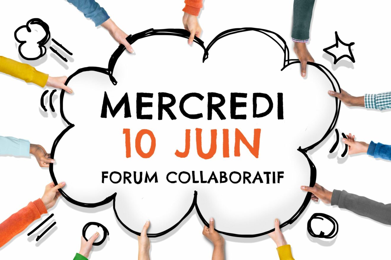 Retenez cette date : Le Mercredi 10 juin 2026, FORUM COLLABORATIF
