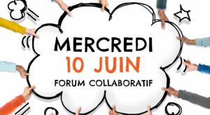 Retenez cette date : mercredi 10 juin 2026, FORUM COLLABORATIF
